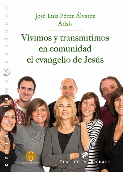Vivimos y Transmitimos En Comunidad el Evangelio de Jesus-Pérez Álvarez José Luis