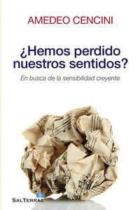 ¿hemos Perdido Nuestros Sentidos?-Cencini Amedeo