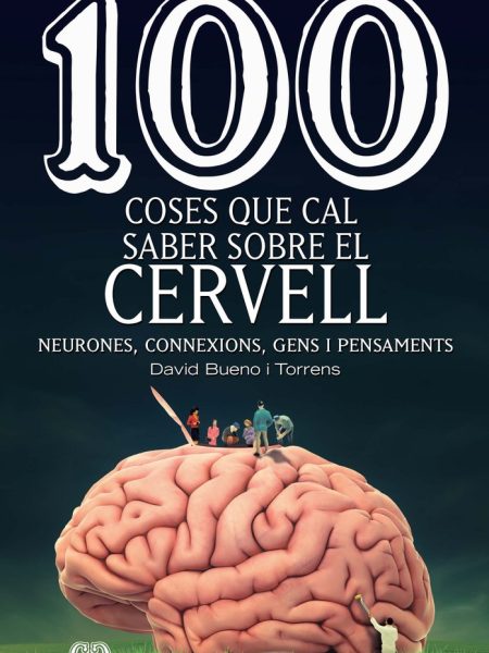 100 Coses Que Cal Saber sobre el Cervell-Bueno i Torrens David
