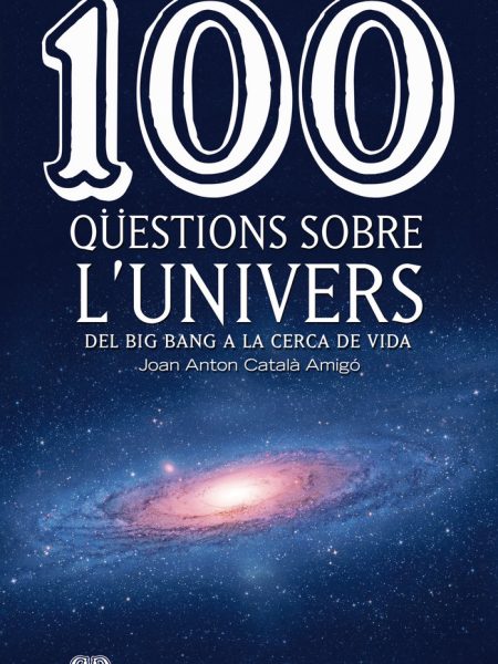100 Qüestions sobre L'univers-Català Amigó Joan Anton