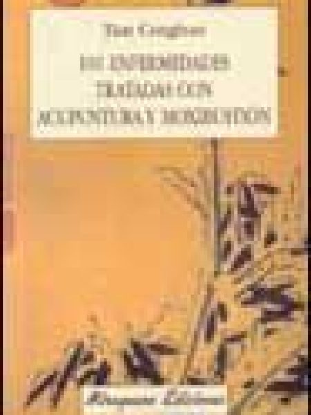 101 Enfermedades Tratadas con Acupuntura y Moxibustion-Conghuo Tian