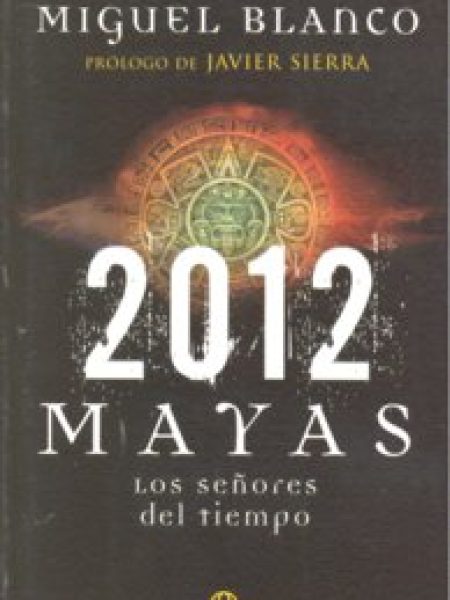 2012 Mayas los Señores Del Tiempo-Blanco Miguel
