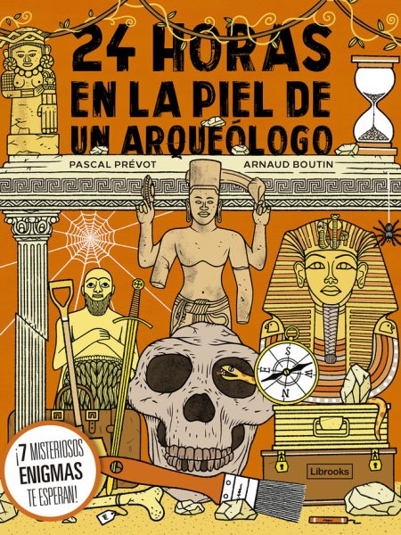 24 Horas En la Piel de Un Arqueologo-Arnaud Botin Pascal Prevot