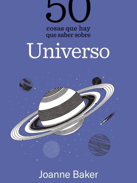 50 Cosas Que Hay Que Saber sobre el Universo-Joanne Baker