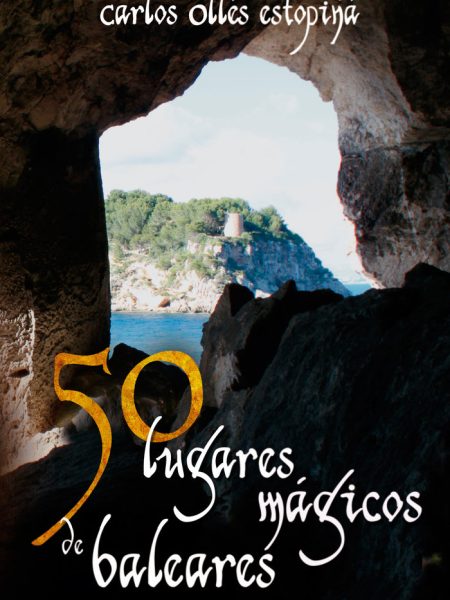 50 Lugares Magicos de Baleares-Ollés Estopiñá Carlos Silverio