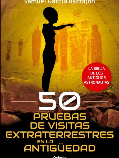 50 Pruebas de Visitas Extraterrestres En la Antigüedad-García Barrajón Samuel