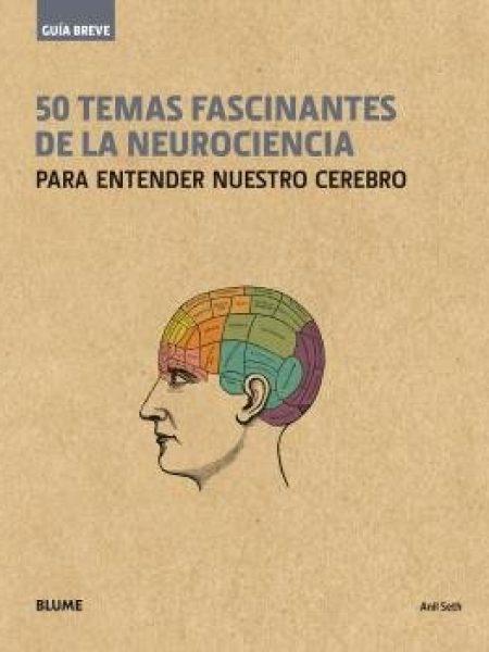 50 Temas Fascinantes de la Neurociencia-Seth Anil
