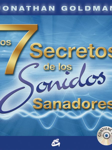 7 Secretos de los Sonidos Sanadores los-Goldman Jonathan