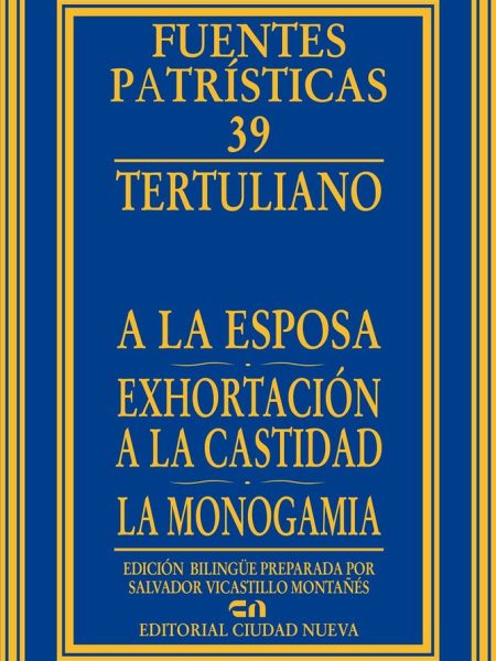 A la Esposa Exhortacion a la Castidad la Monogamia-Tertuliano