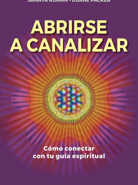 Abrirse a Canalizar-Roman Sanaya