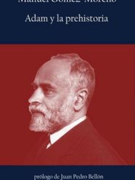 Adam y la Prehistoria-Gómez-moreno Martínez Manuel