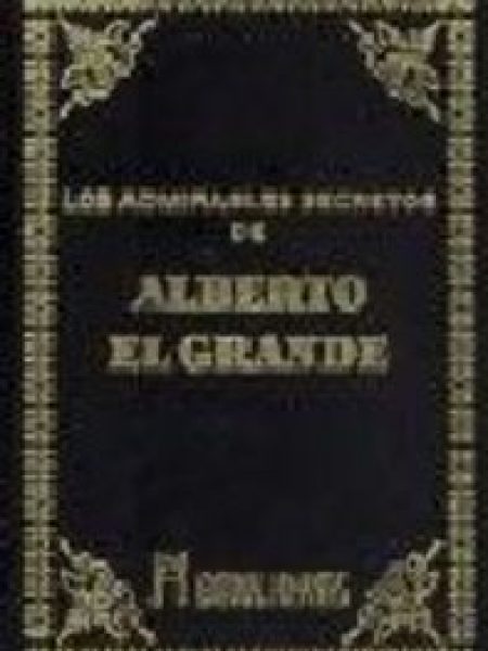 Admirables Secretos de Alberto el Grande los-Anónimo