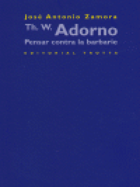 Adorno Pensar contra la Barbarie-Zamora José Antonio