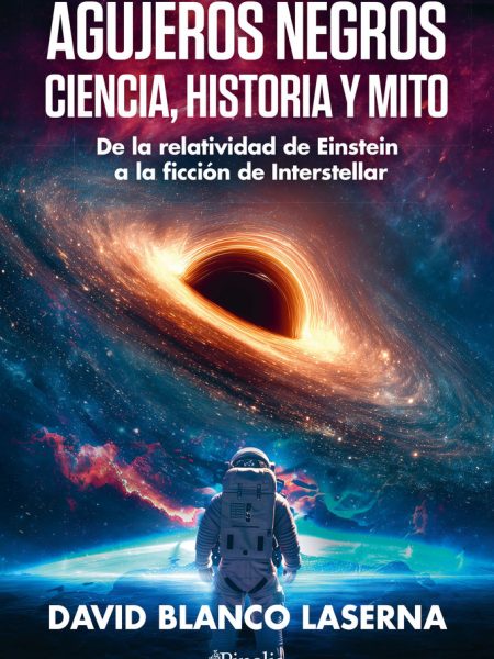 Agujeros Negros Ciencia Historia y Mito-Blanco Laserna David