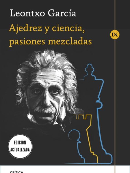 Ajedrez y Ciencia Pasiones Mezcladas-García Olasagasti Leontxo