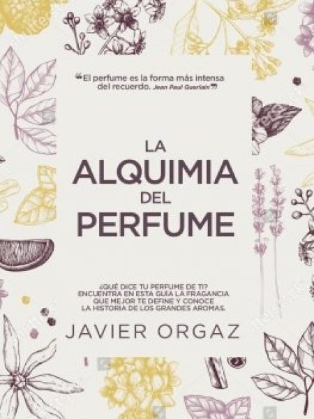 Alquimia Del Perfume la-Javier Orgaz