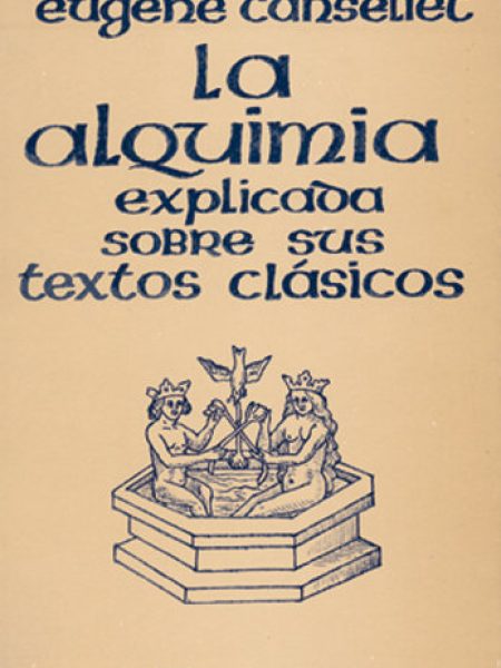 Alquimia Explicada sobre Sus Textos Clasicos la-Canseliet Eugene