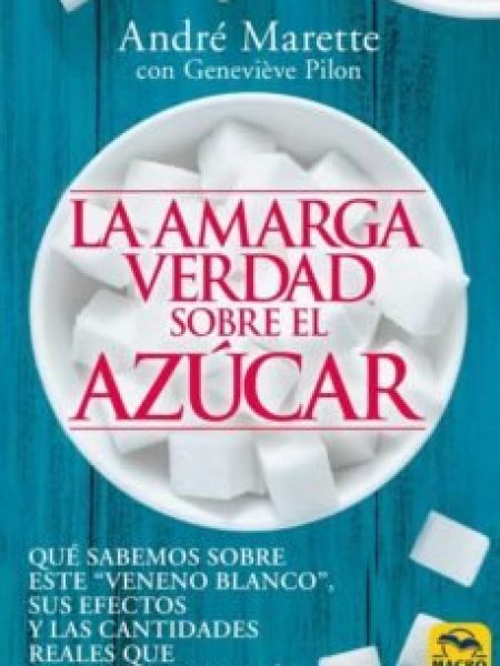 Amarga Verdad sobre el Azucar la-Marette Andre