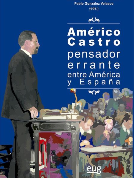 Americo Castro Pensador Errante Entre America y España-Varios Autores