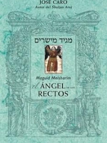 Angel Rectos Meguid Meisharim-Efrain Caro José Ben