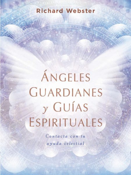 Angeles Guardianes y Guias Espirituales-Webster Richard