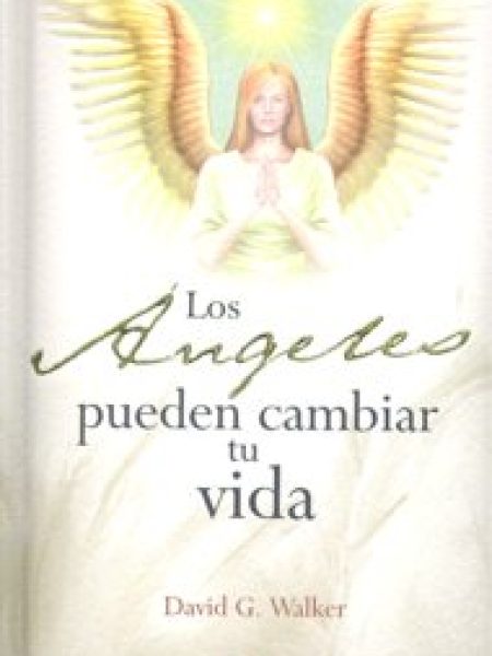 Angeles Pueden Cambiar Tu Vida los-Walker David G.