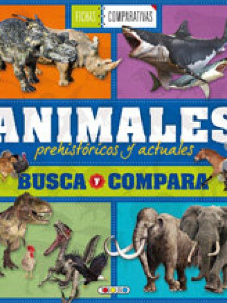 Animales Prehistoricos y Actuales-