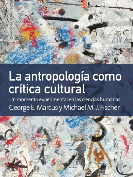 Antropologia Como Critica Cultural la-Marcus George E.