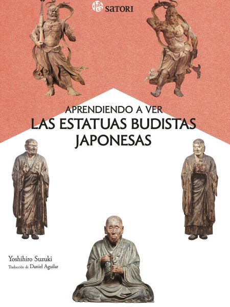 Aprendiendo a Ver las Estatuas Budistas Japonesas-Suzuki Yoshihiro