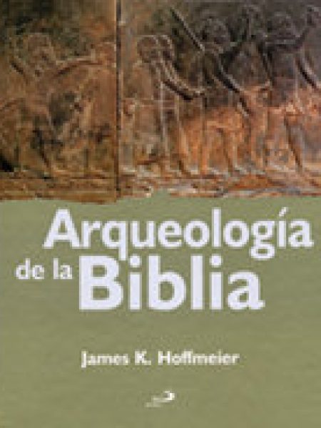 Arqueologia de la Biblia-Hoffmeier James K.