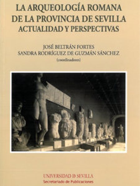 Arqueologia Romana de la Provincia de Sevilla la-Beltrán Fortes José