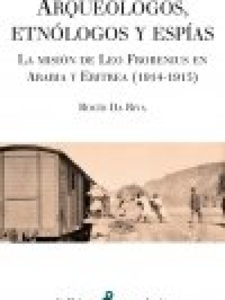 Arqueologos Etnologos y Espias-Da Riva Rocío