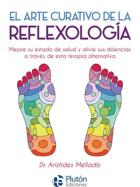 Arte Curativo de la Reflexologia el-Mellado Aristides