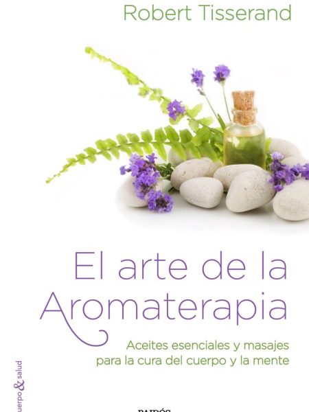 Arte de la Aromaterapia el-Tisserand Robert