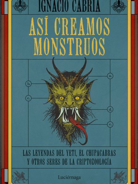 Asi Creamos Monstruos-Ignacio Cabria