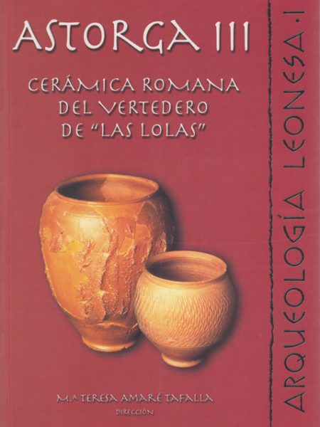 Astorga Iii Ceramica Romana Del Vertedero-Aa.vv.