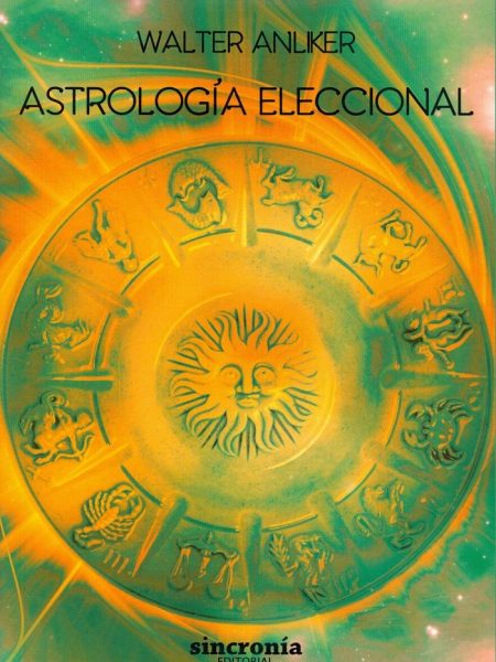 Astrologia Eleccional-Walter Anliker