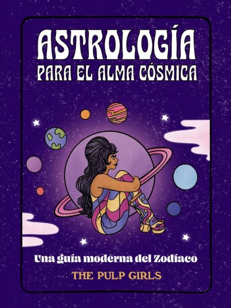 Astrologia para el Alma Cosmica-Girls The Pulp