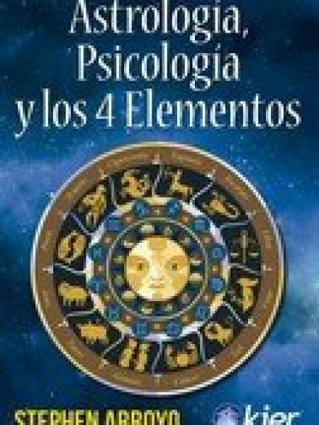 Astrologia Psicologia y los 4 Elementos-Arroyo Stephen