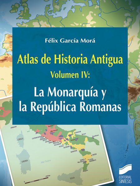 Atlas de Historia Antigua Vol 4 la Monarquia y la Republiac-García Morá Félix