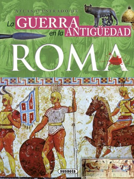 Atlas Ilustrado de la Guerra En la Antiguedad Roma-Sáez Abad Rubén