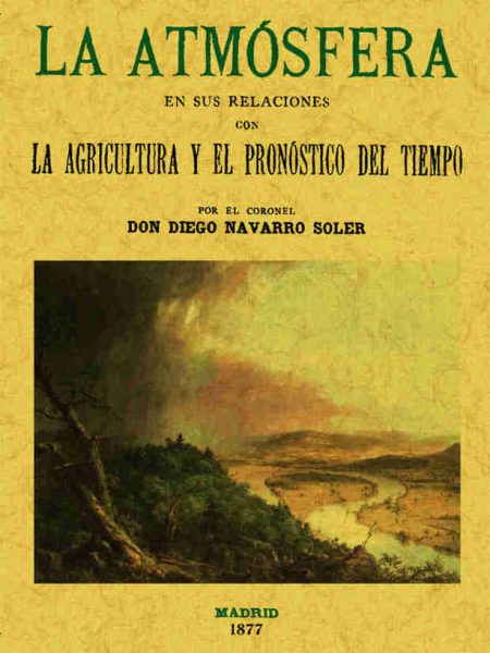 Atmosfera En Sus Relaciones con la Agricultura y el Pronosti-Navarro Soler Diego