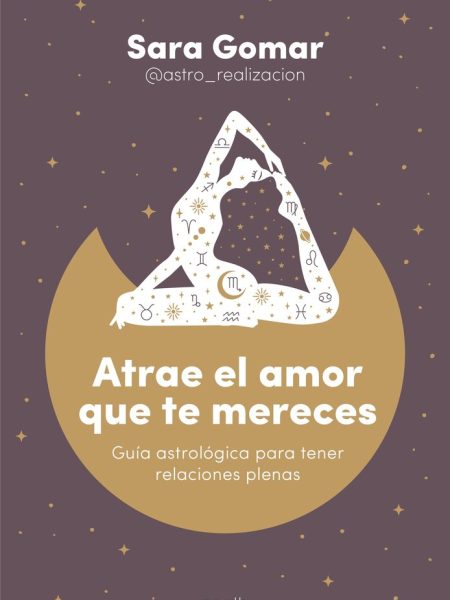 Atrae el Amor Que Te Mereces-Sara Gomar