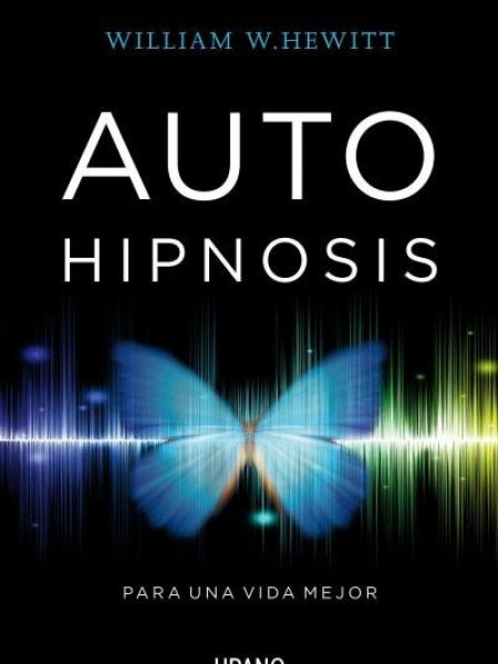 Autohipnosis para Una Vida Mejor-Hewitt William W.