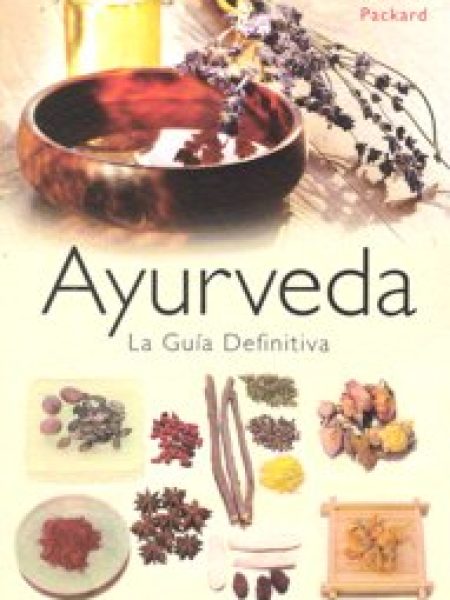 Ayurveda la Guia Definitiva-Packard Candis Cantin