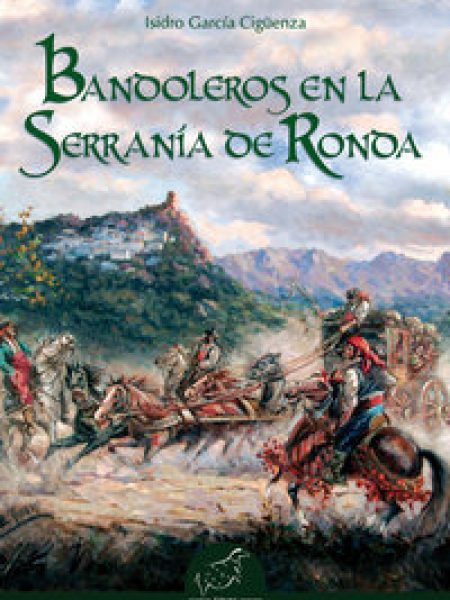 Bandoleros En la Serrania de Ronda-García Sigüenza Isidro