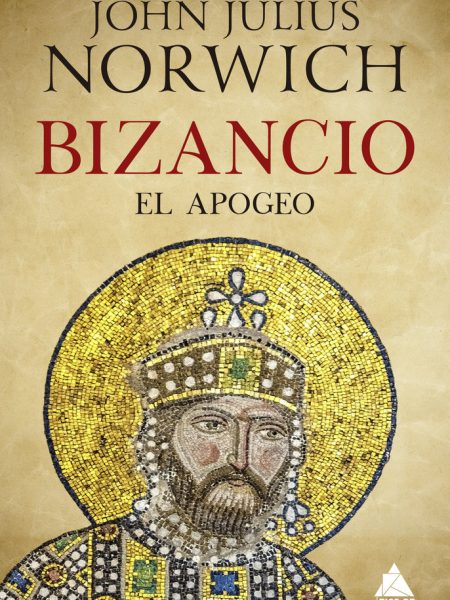 Bizancio el Apogeo-Norwich John Julius