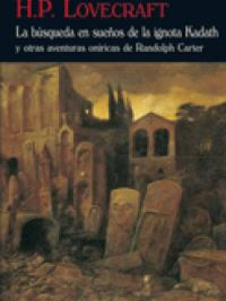 Busqueda En Sueños de la Ignota Kadath la-Lovecraft Howard Phillip