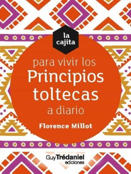 Cajita Vivir Principios Toltecas a Diario-Florence Millot