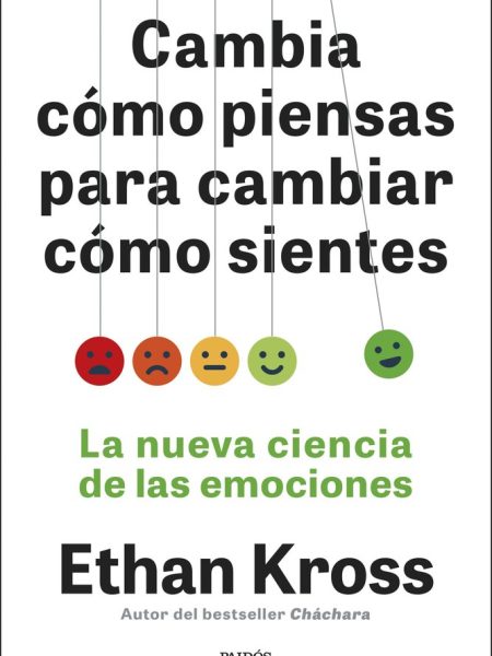 Cambia Como Piensas para Cambiar Como Sientes-Kross Ethan